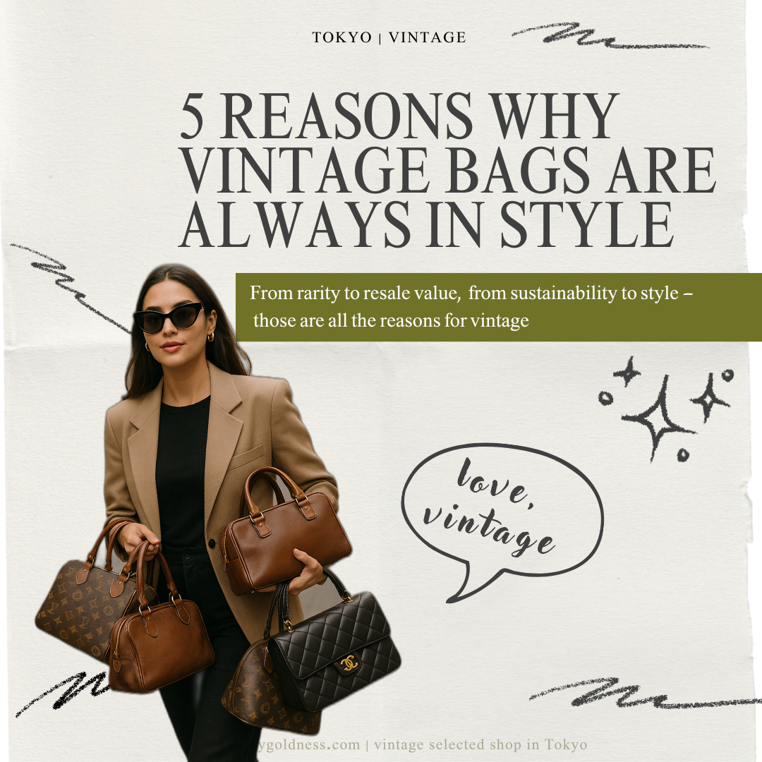 Why Vintage? 5 Irresistible Reasons to Collect Pre-Loved Designer Bags